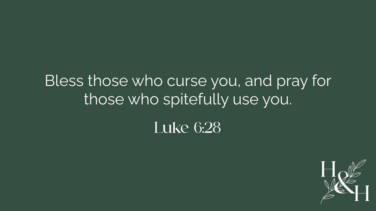 When people wrong you - Luke 6:28 bless those who curse you, and pray for those who spitefully use you.
