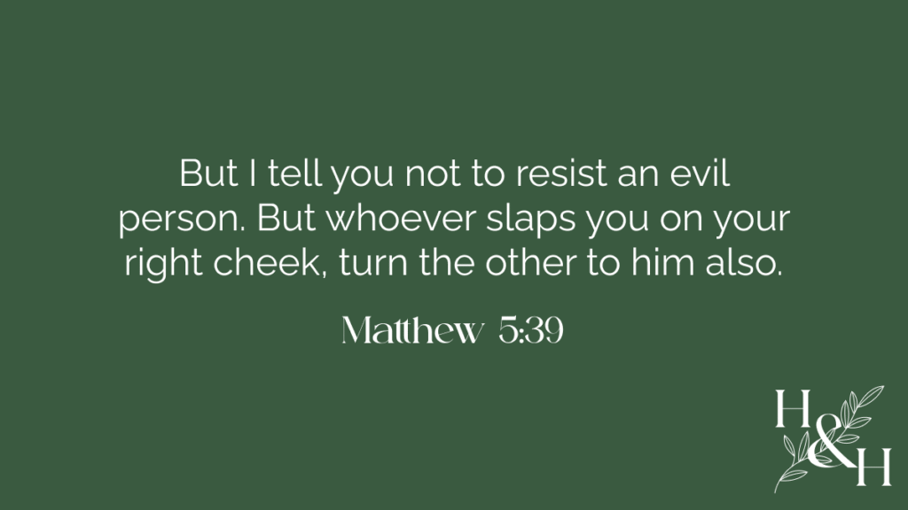 Turning the Other Cheek Doesn’t Mean Being a Doormat