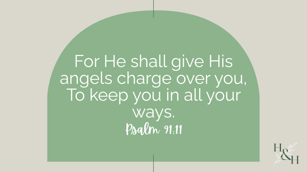 Finding God in the Mess, the Tears, and the Unexpected Battles - For He shall give His angels charge over you, To keep you in all your ways. Psalm 91:11