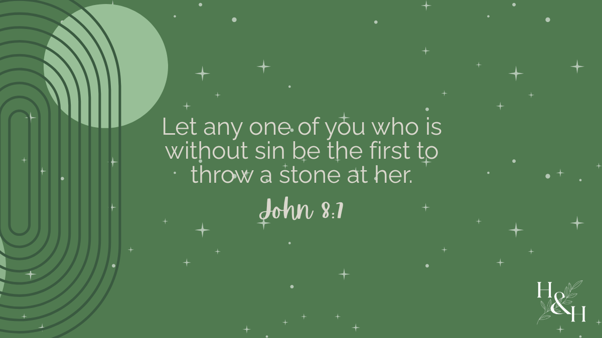 Come As You Are… But Don’t Stay There - “Let any one of you who is without sin be the first to throw a stone at her.” (John 8:7)
