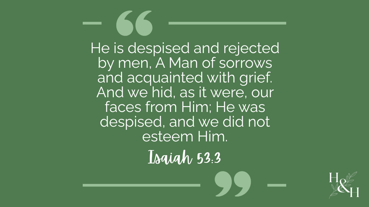 A Prayer for freedom from Grief and Sorrow. He is despised and rejected by men, A Man of sorrows and acquainted with grief. And we hid, as it were, our faces from Him; He was despised, and we did not esteem Him. - Isiah 53:3